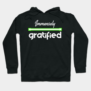 Immensely Gratified Hoodie